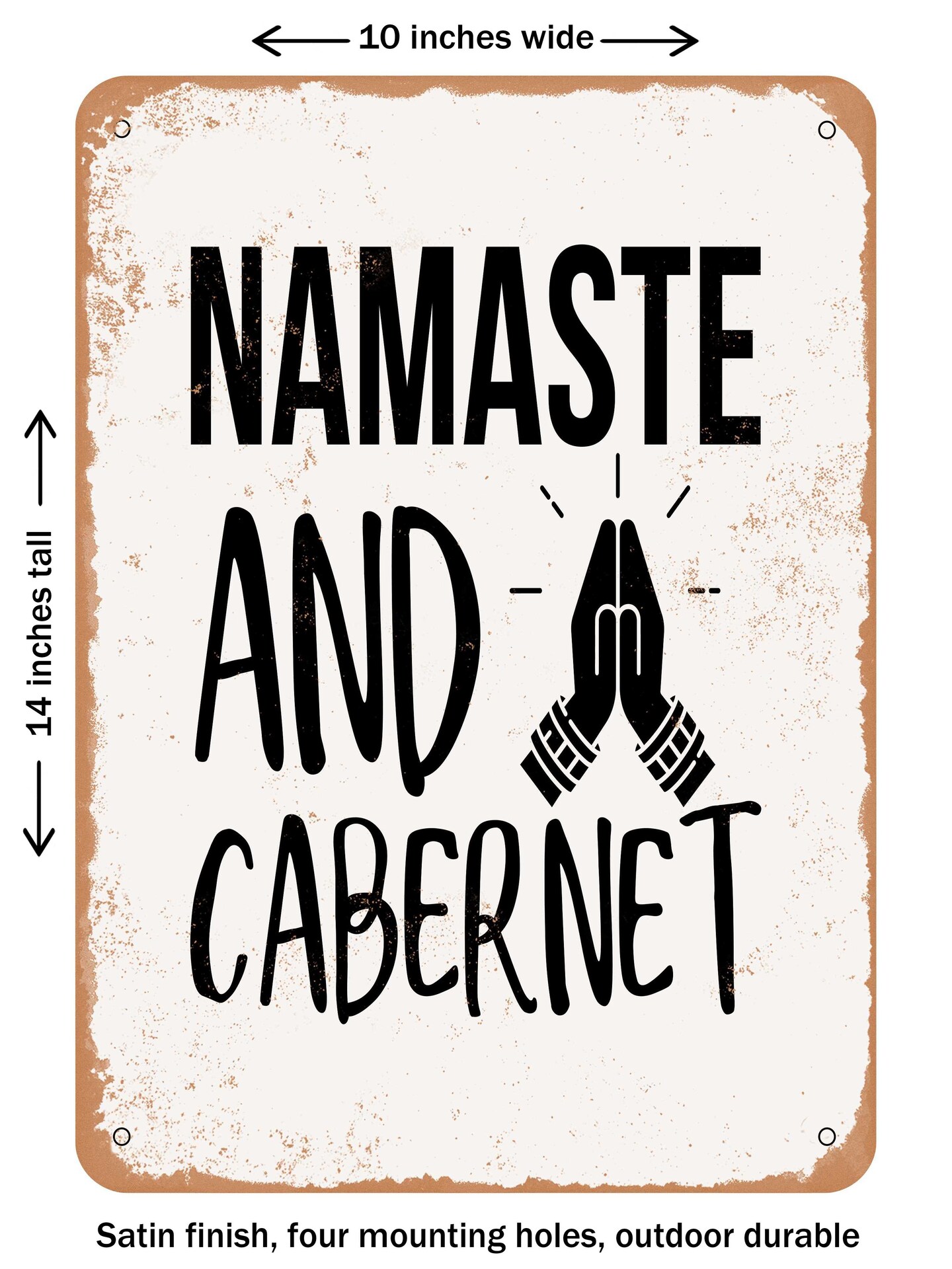 DECORATIVE METAL SIGN - Namaste and Cabernet  - Vintage Rusty Look