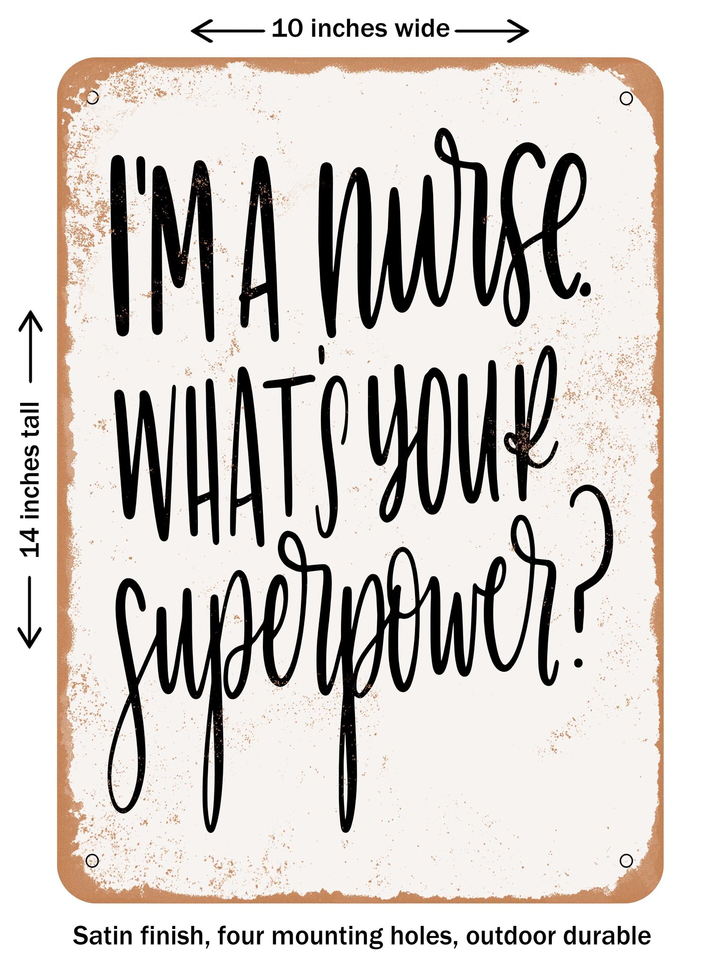DECORATIVE METAL SIGN - Nurse - 6 - Vintage Rusty Look
