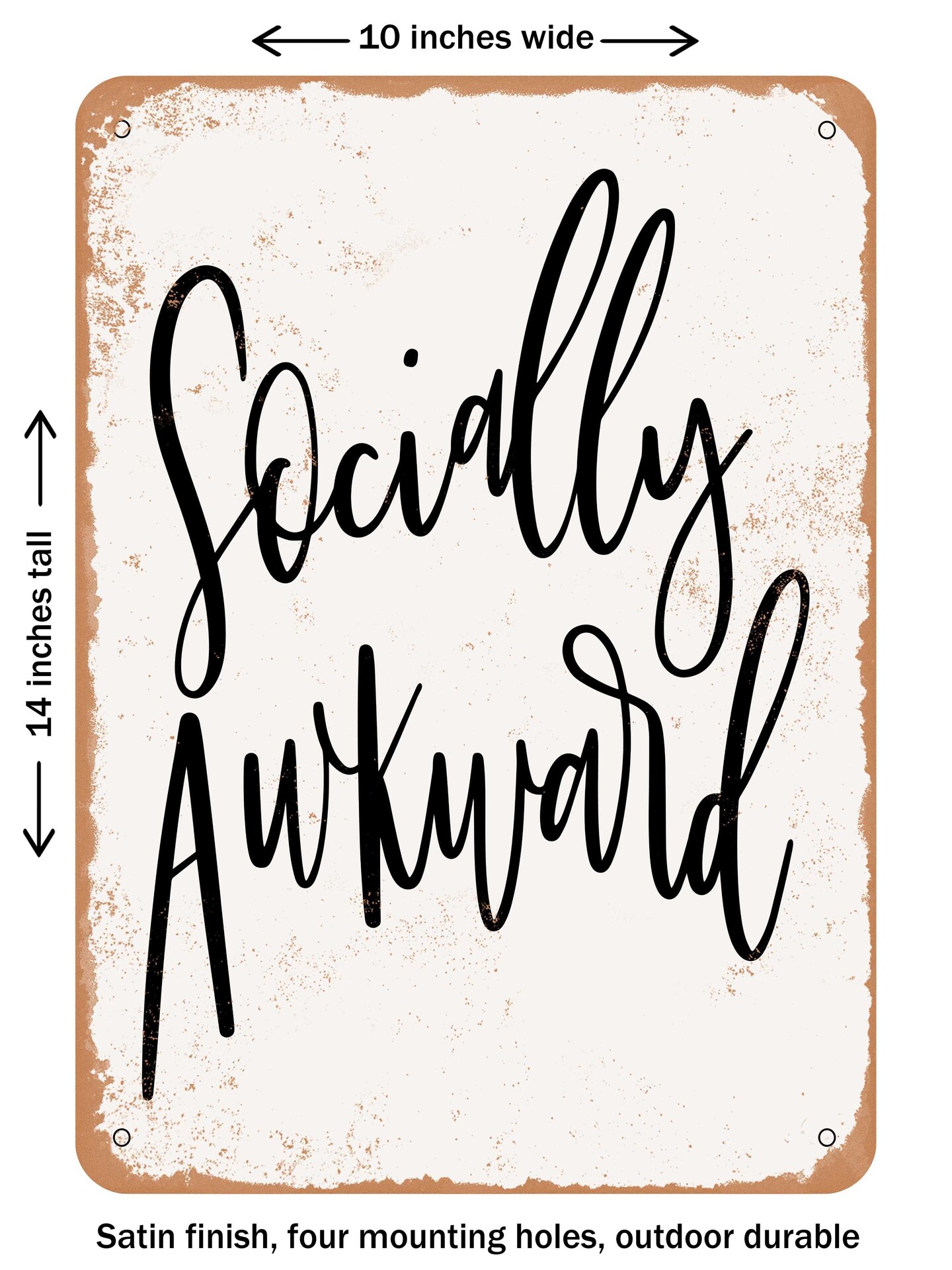 DECORATIVE METAL SIGN - Socially Awkward - Vintage Rusty Look