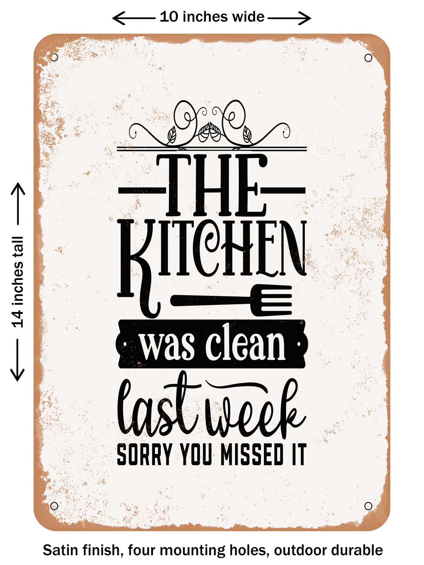 DECORATIVE METAL SIGN - the Kitchen Was Clean Last Week Sorry You Missed It - Vintage Rusty Look