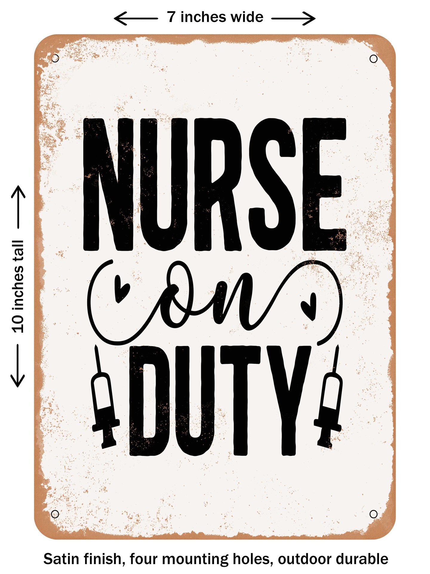 DECORATIVE METAL SIGN - Nurse On Duty - Vintage Rusty Look