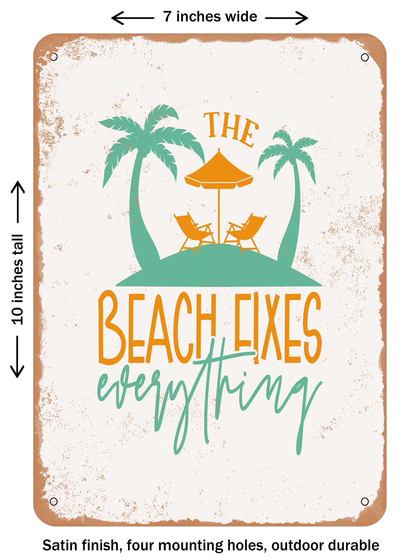 DECORATIVE METAL SIGN - the Beach Fixes Everything - 3  - Vintage Rusty Look