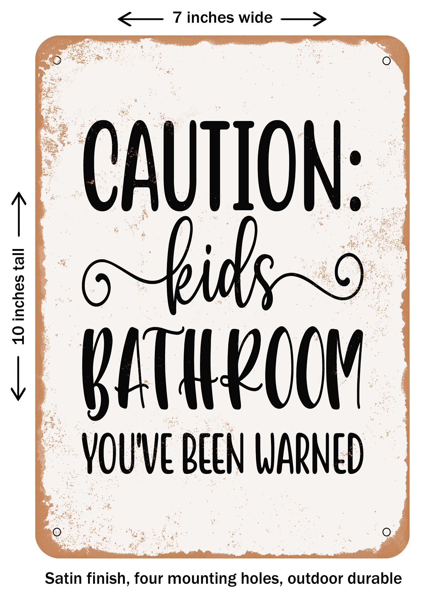DECORATIVE METAL SIGN - Caution Kids Bathroom Youve Been Warned - 2 - Vintage Rusty Look