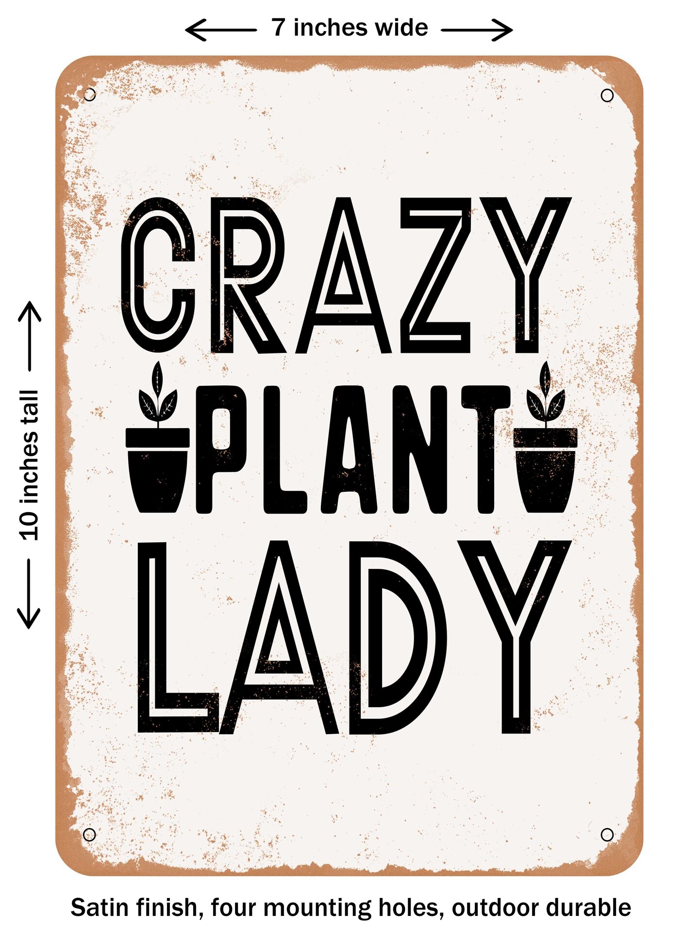 DECORATIVE METAL SIGN - Crazy Plant Lady - Vintage Rusty Look, Size: 7 x 10  inches | Michaels