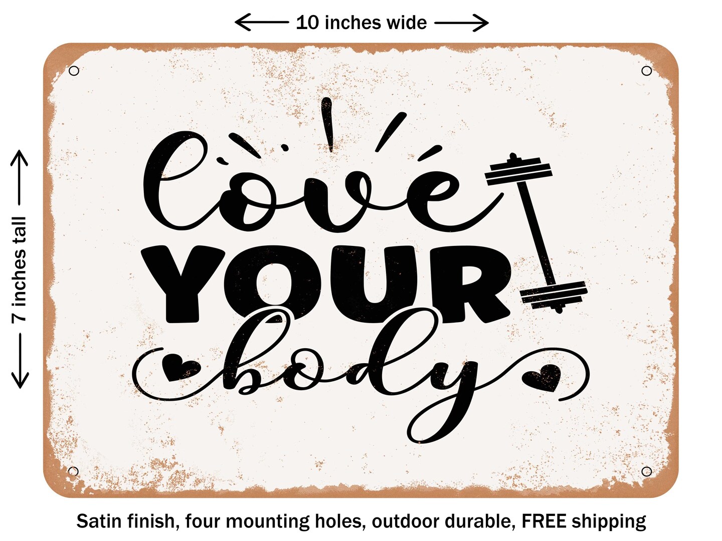 DECORATIVE METAL SIGN - Love Your Body - Vintage Rusty Look