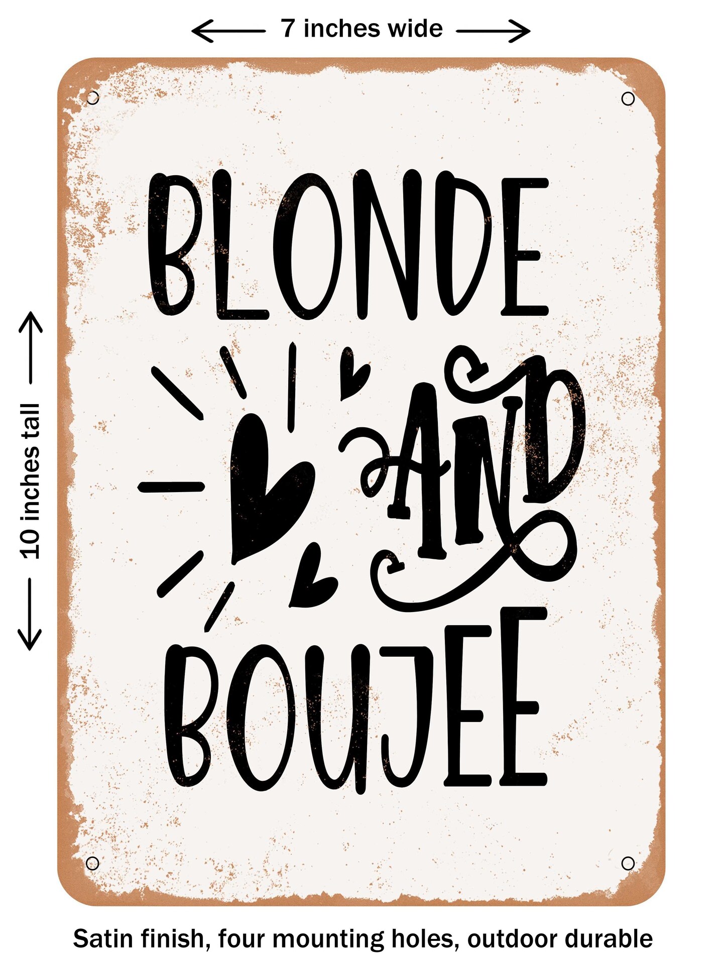 DECORATIVE METAL SIGN - Blonde and Boujee - 2 - Vintage Rusty Look ...