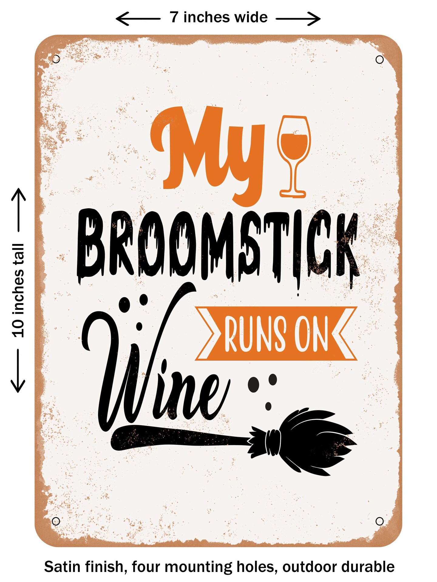 DECORATIVE METAL SIGN - My Broomstick Runs On Wine - 3 - Vintage Rusty Look