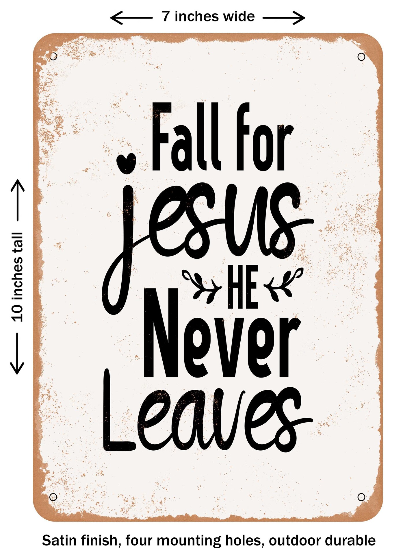 Fall For Jesus Sign DECORATIVE METAL SIGN - Fall For Jesus He Never Leaves - Vintage Rusty ...