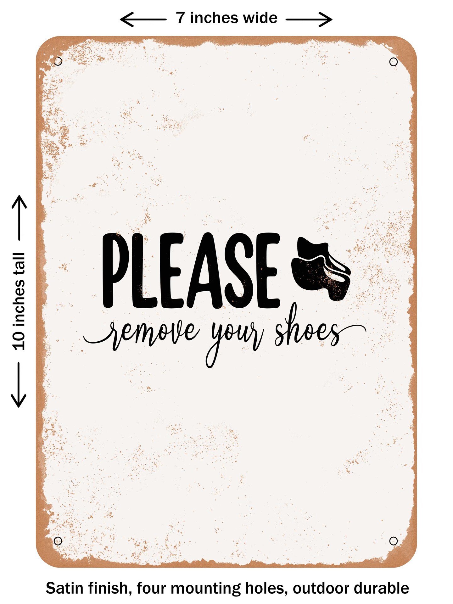 DECORATIVE METAL SIGN - Please Remove Your Shoes - Vintage Rusty Look