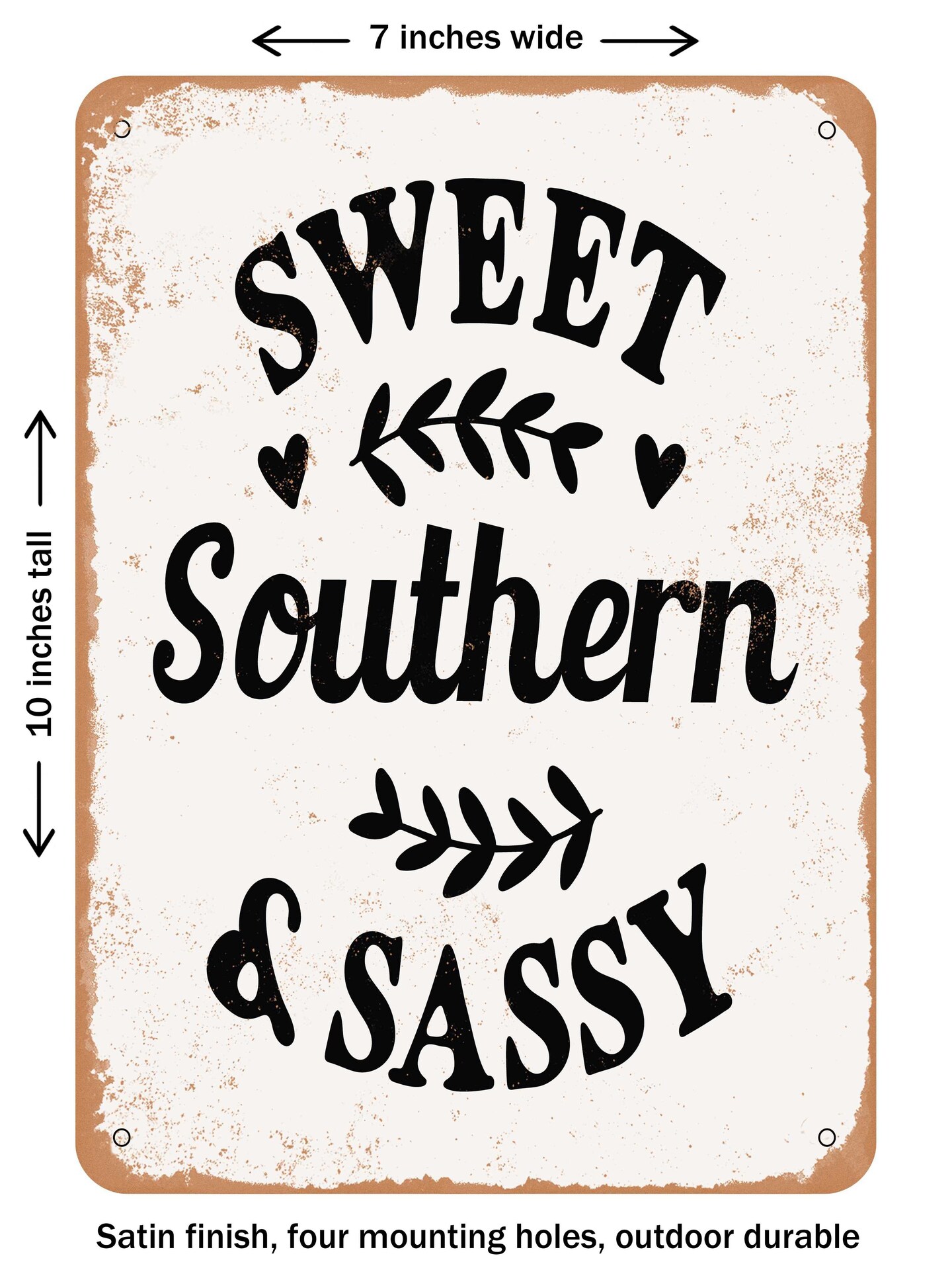 DECORATIVE METAL SIGN - Sweet Southern Sassy  - Vintage Rusty Look