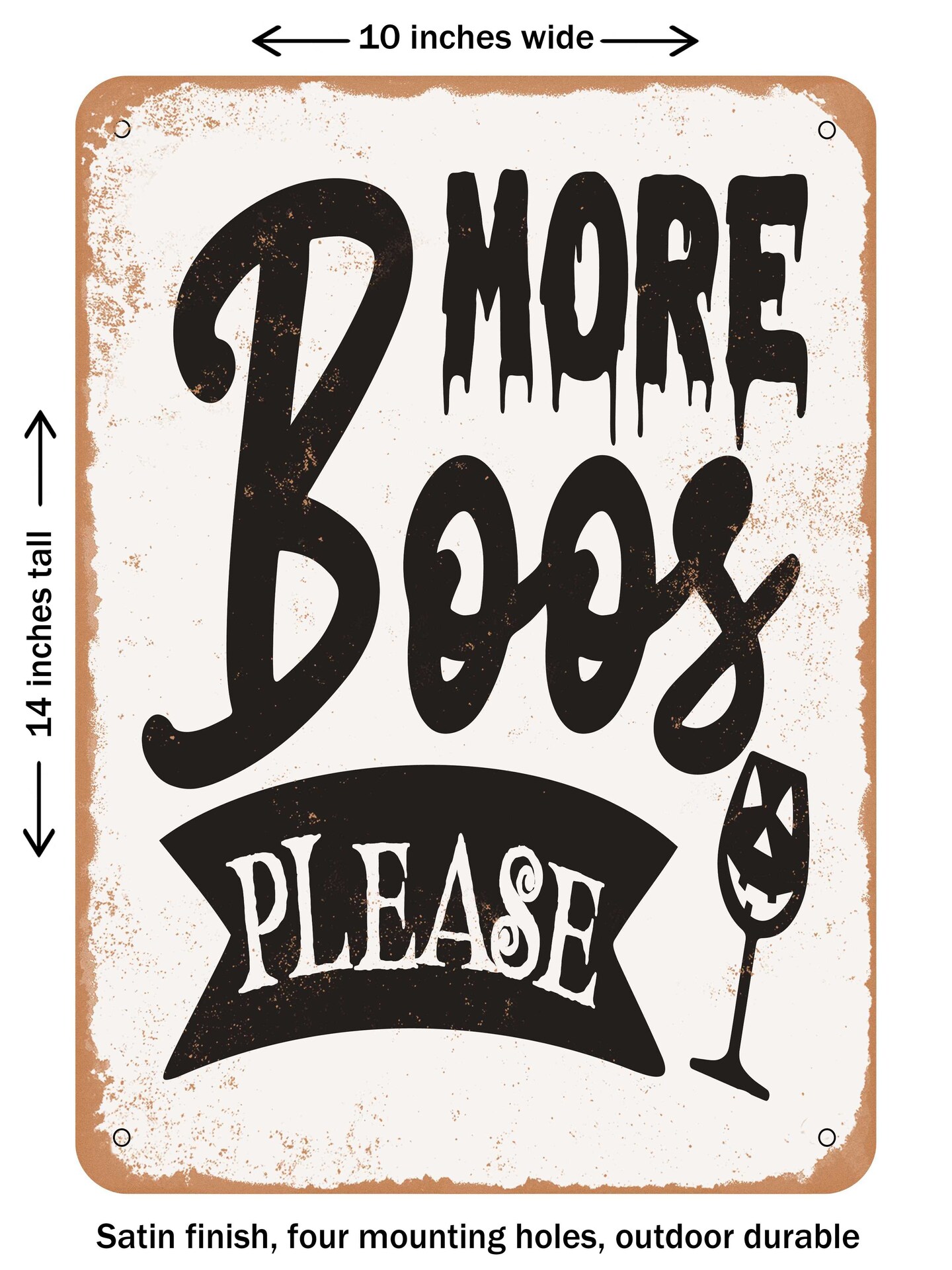 DECORATIVE METAL SIGN - More Boos Please - 8 - Vintage Rusty Look