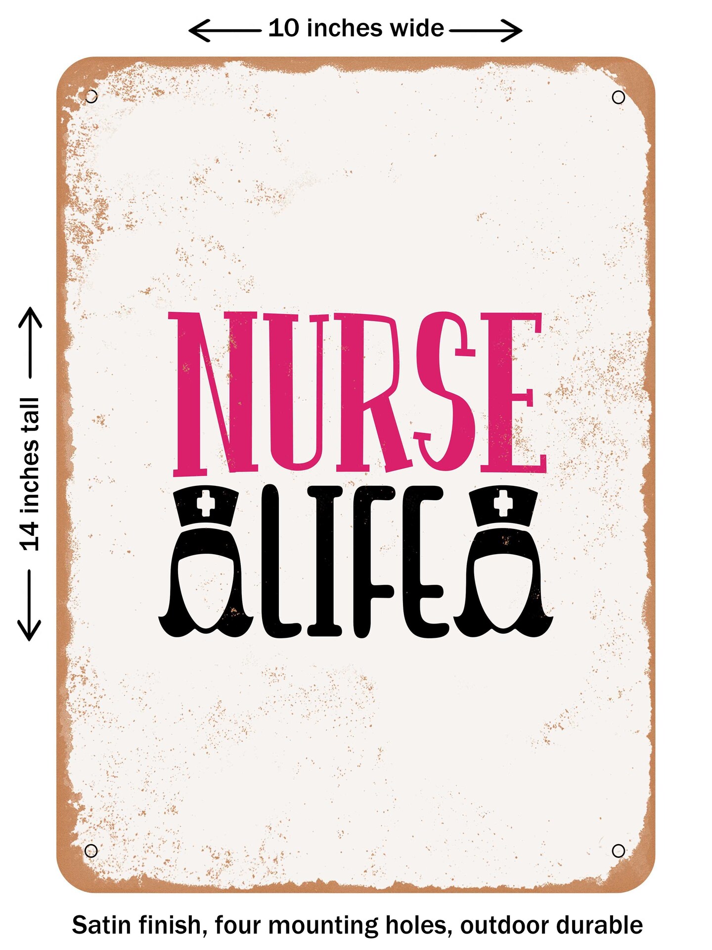 DECORATIVE METAL SIGN - Nurse Life0 - Vintage Rusty Look