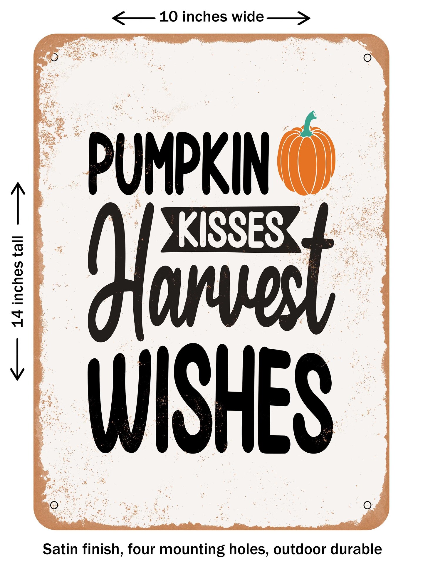 DECORATIVE METAL SIGN - Pumpkin Kisses Harvest Wishes - 2  - Vintage Rusty Look
