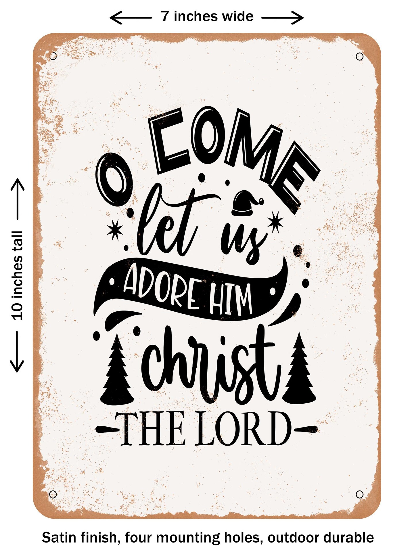 DECORATIVE METAL SIGN - O Come Let Us Adore Him Christ the Lord  - Vintage Rusty Look