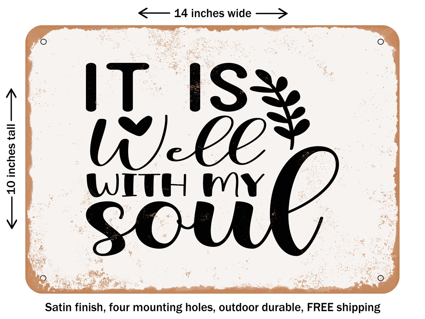 DECORATIVE METAL SIGN - It is Well With My Soul - 5 - Vintage Rusty Look