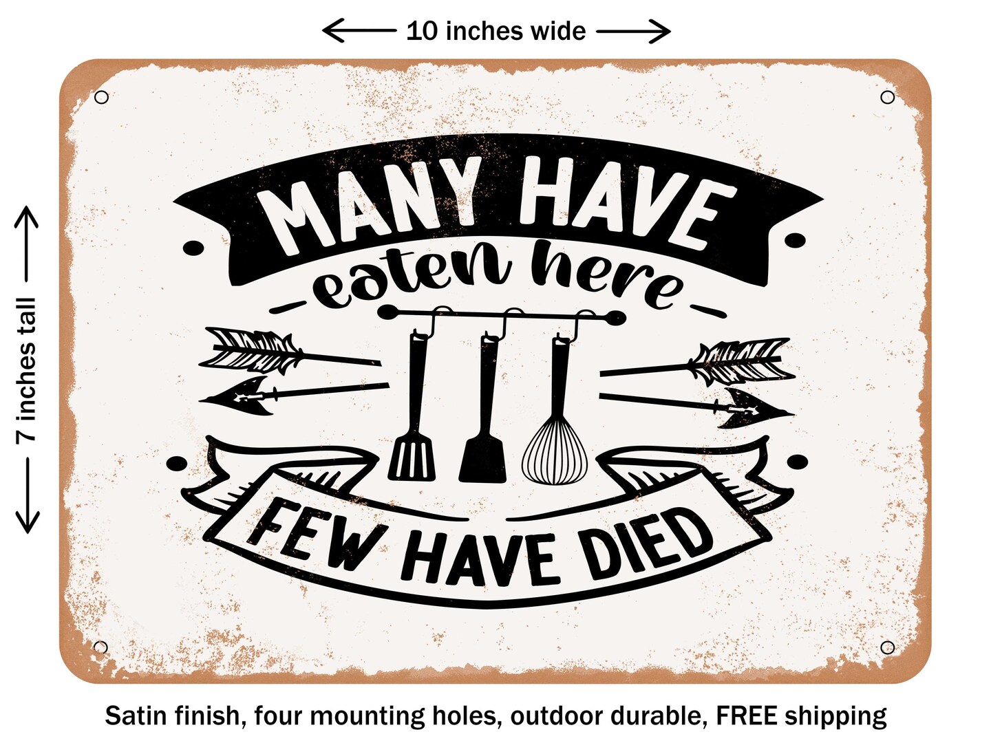 DECORATIVE METAL SIGN - Many Have Eaten Here Few Have Died - Vintage Rusty Look