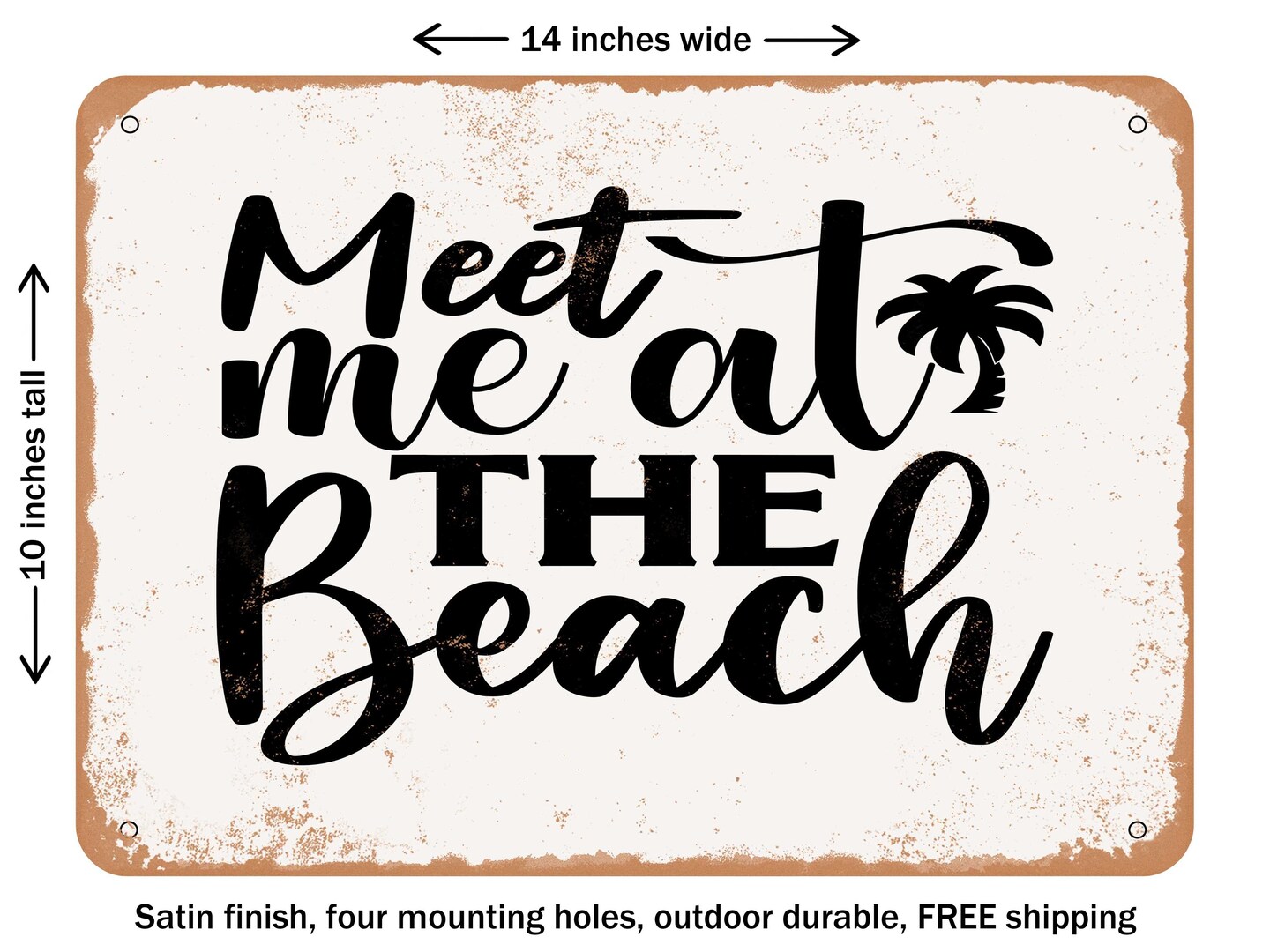 DECORATIVE METAL SIGN - Meet Me At the Beach - 2 - Vintage Rusty Look
