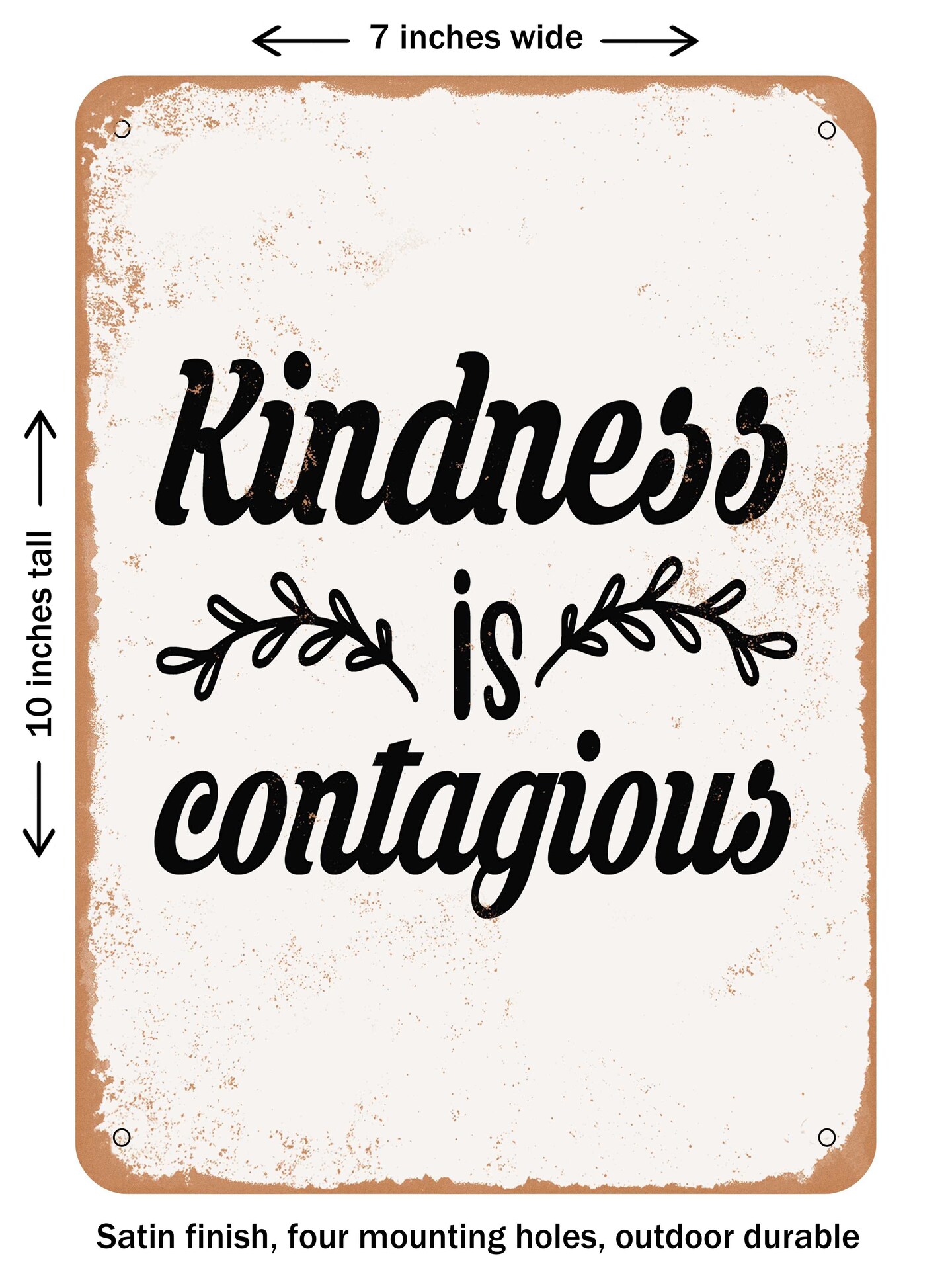 DECORATIVE METAL SIGN - Kindness is Contagious - Vintage Rusty Look