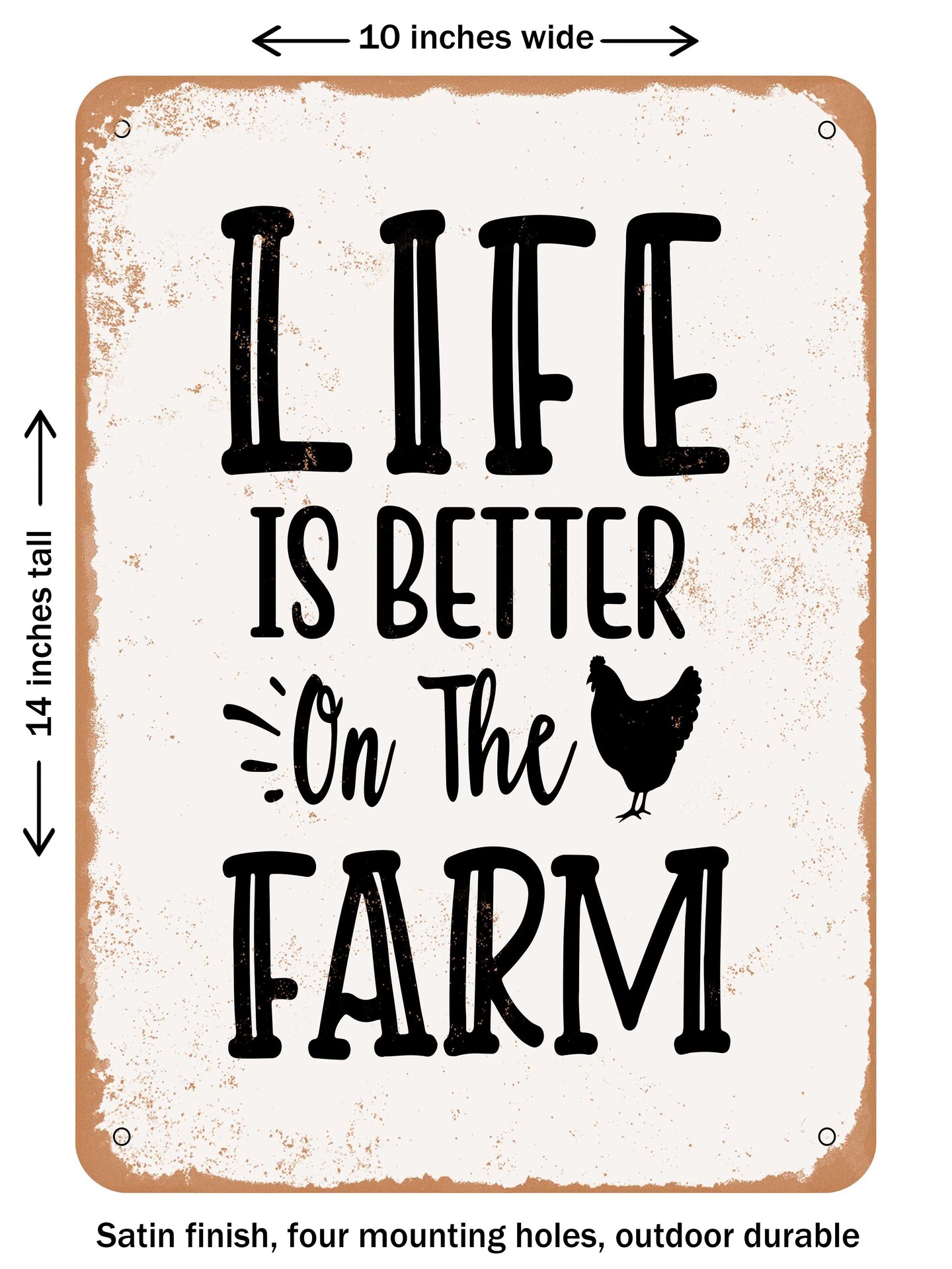 DECORATIVE METAL SIGN - Life is Better On the Farm - Vintage Rusty Look