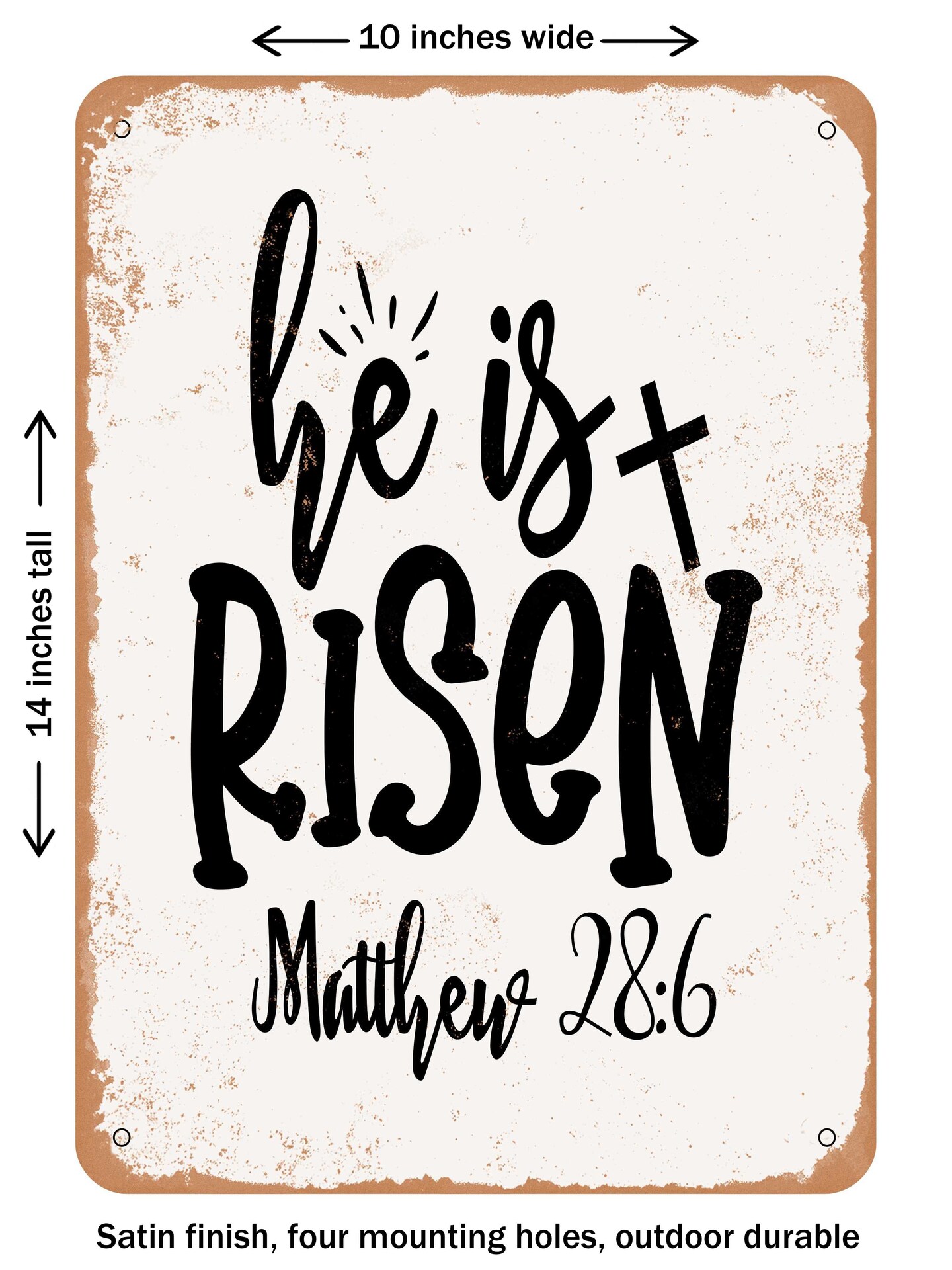 DECORATIVE METAL SIGN - He is Risen Matthew86 - Vintage Rusty Look