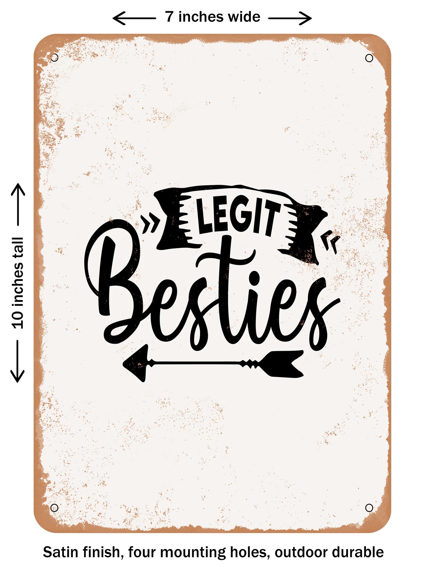 DECORATIVE METAL SIGN - Legit Besties - 2 - Vintage Rusty Look