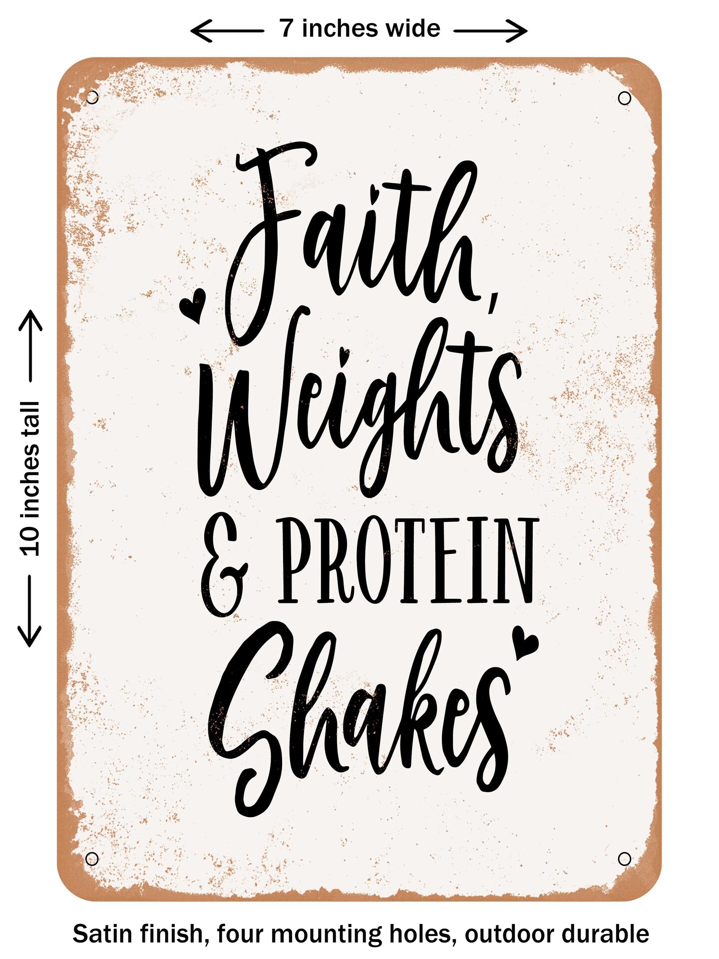 DECORATIVE METAL SIGN - Faith Weights and Protein Shakes  - Vintage Rusty Look