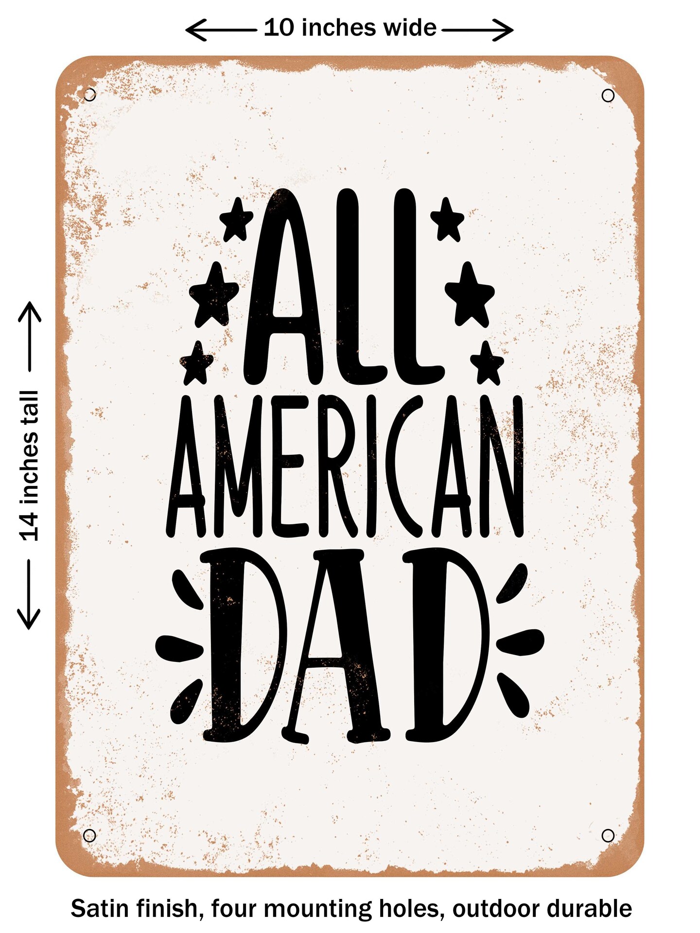 DECORATIVE METAL SIGN - All American Dad  - Vintage Rusty Look