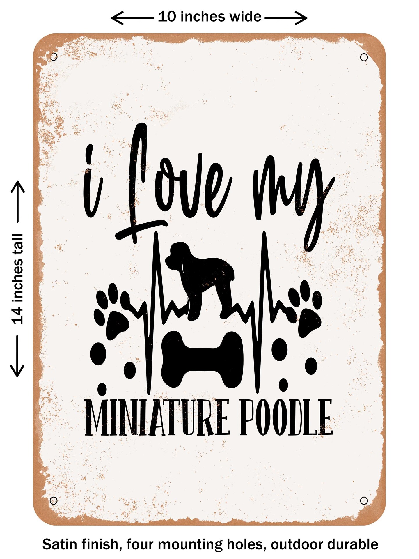 DECORATIVE METAL SIGN - I Love My Miniature Poodle - Vintage Rusty Look