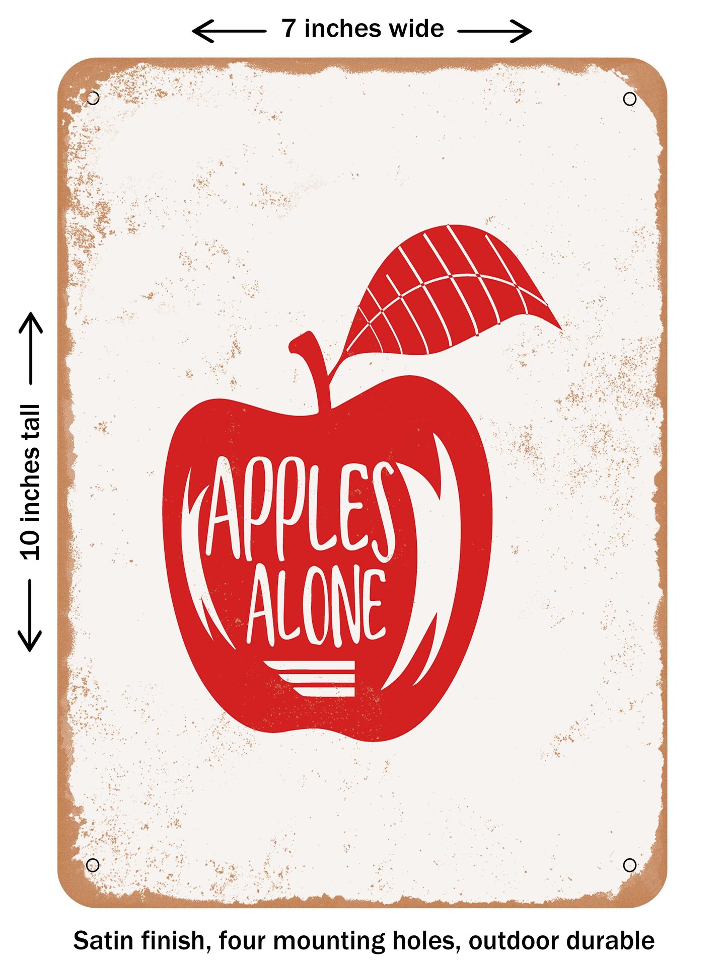 DECORATIVE METAL SIGN - Apples Alone  - Vintage Rusty Look