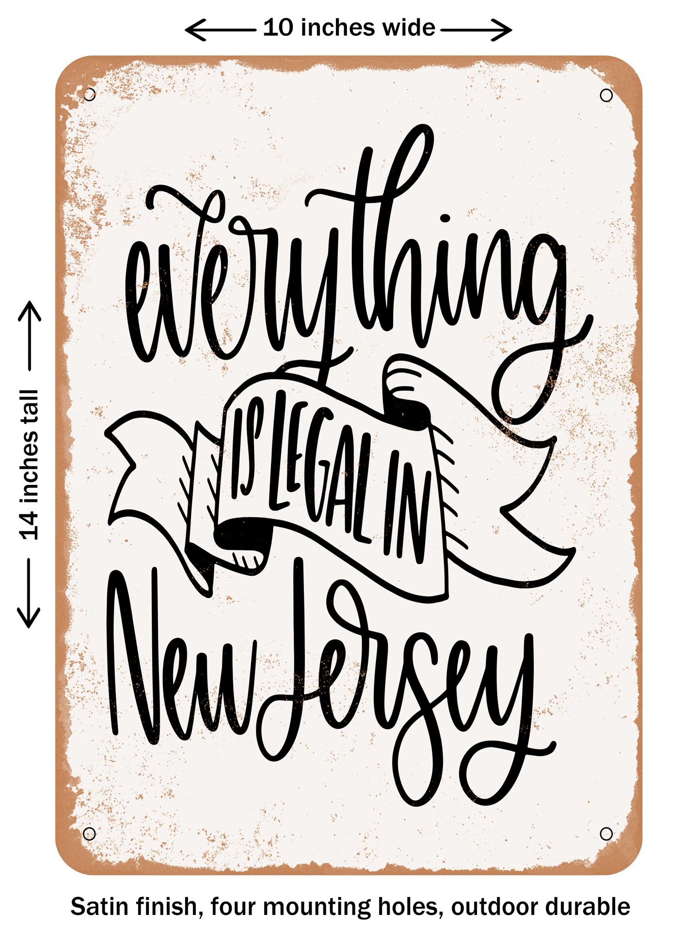 DECORATIVE METAL SIGN - Everything is Legal In New Jersey  - Vintage Rusty Look