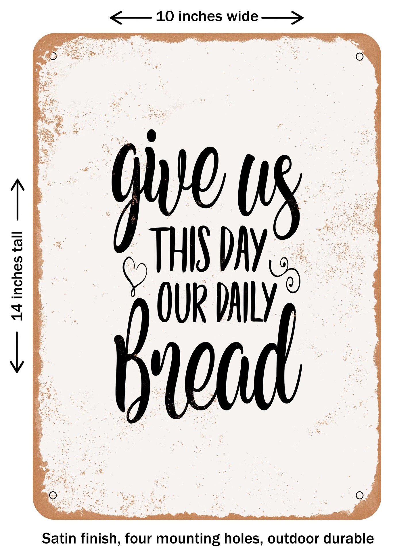 DECORATIVE METAL SIGN - Give Us This Day Our Daily Bread - 2  - Vintage Rusty Look