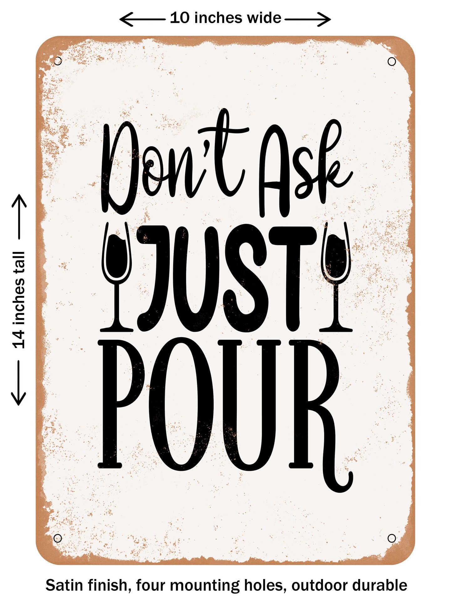 DECORATIVE METAL SIGN - Don't Ask Just Pour - Vintage Rusty Look | Michaels