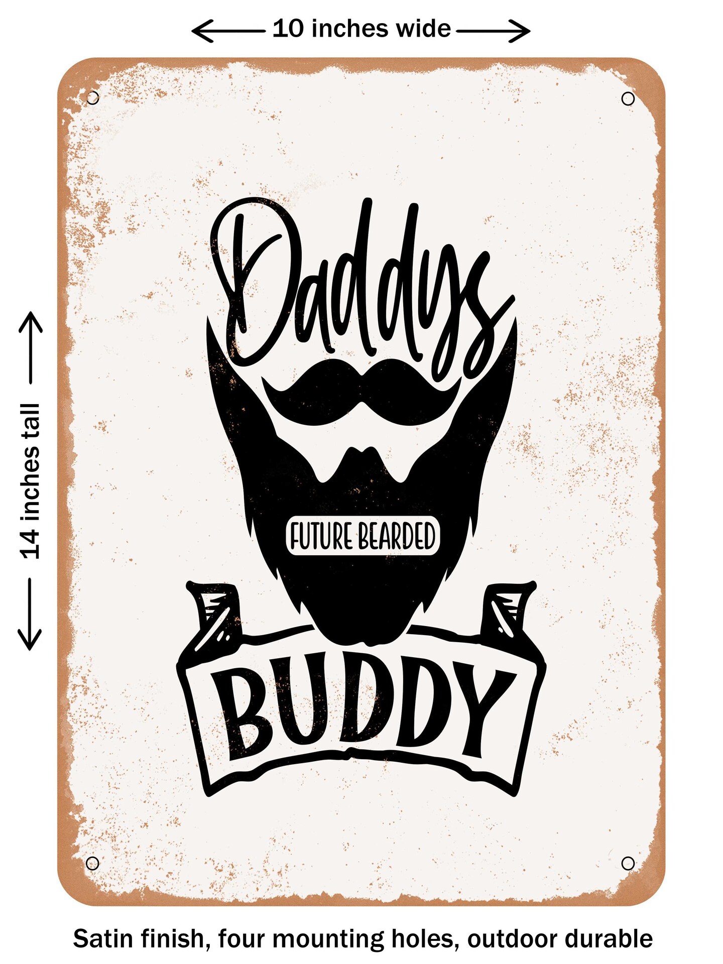 DECORATIVE METAL SIGN - Daddy&#x27;s Future Bearded Buddy  - Vintage Rusty Look