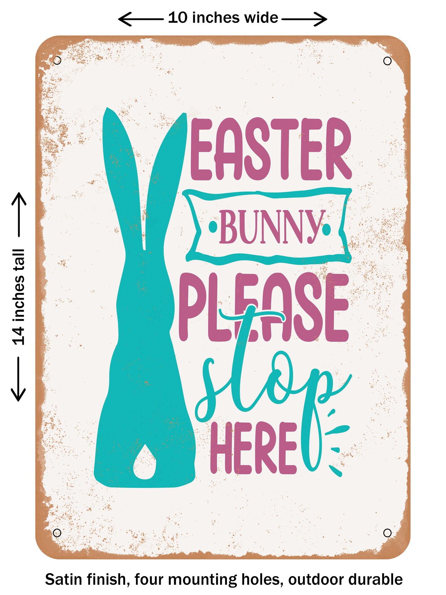 DECORATIVE METAL SIGN - Easter Bunny Please Stop Here - Vintage Rusty Look