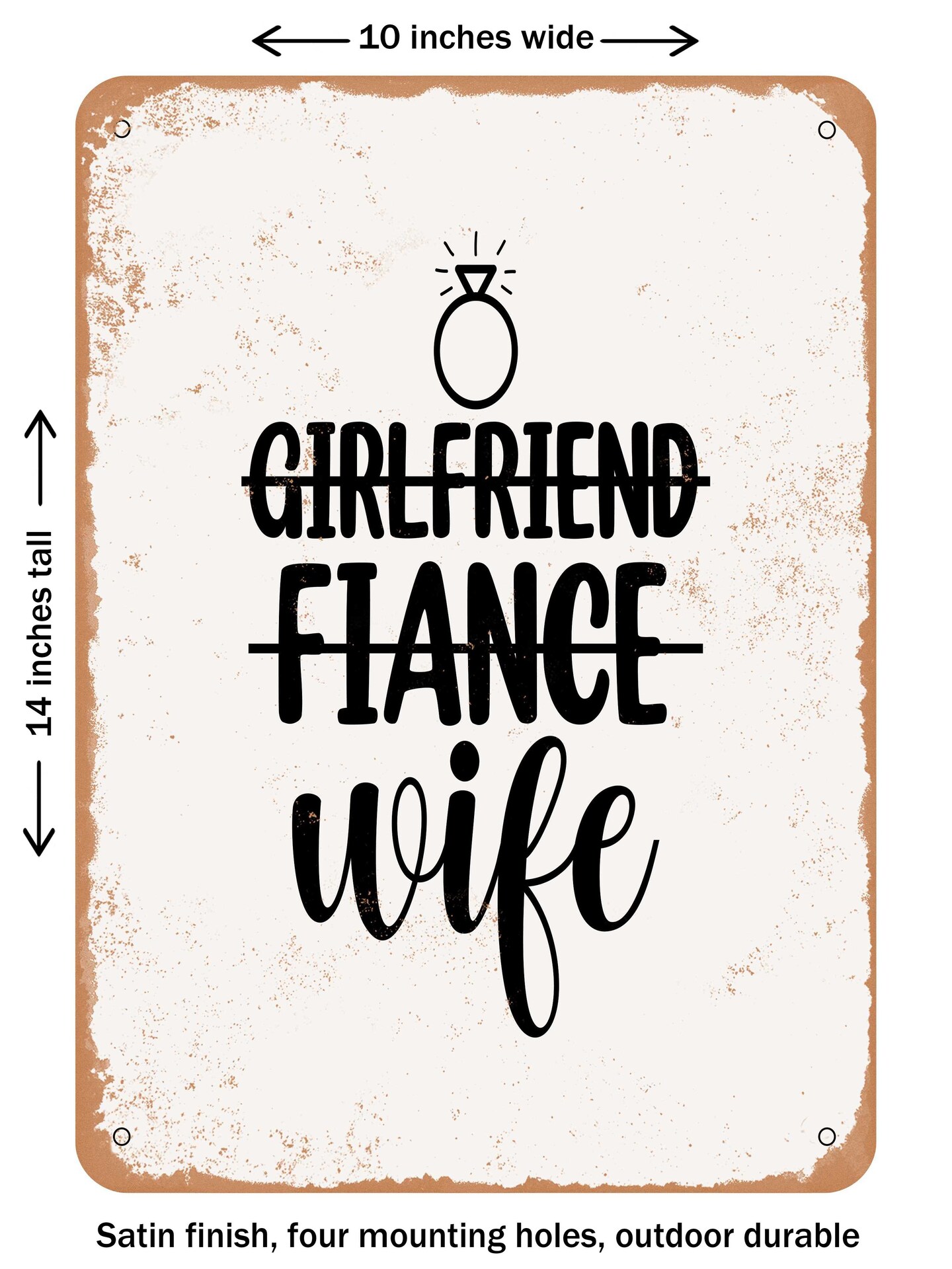 DECORATIVE METAL SIGN - Girlfriend Fiance Wife0 - Vintage Rusty Look