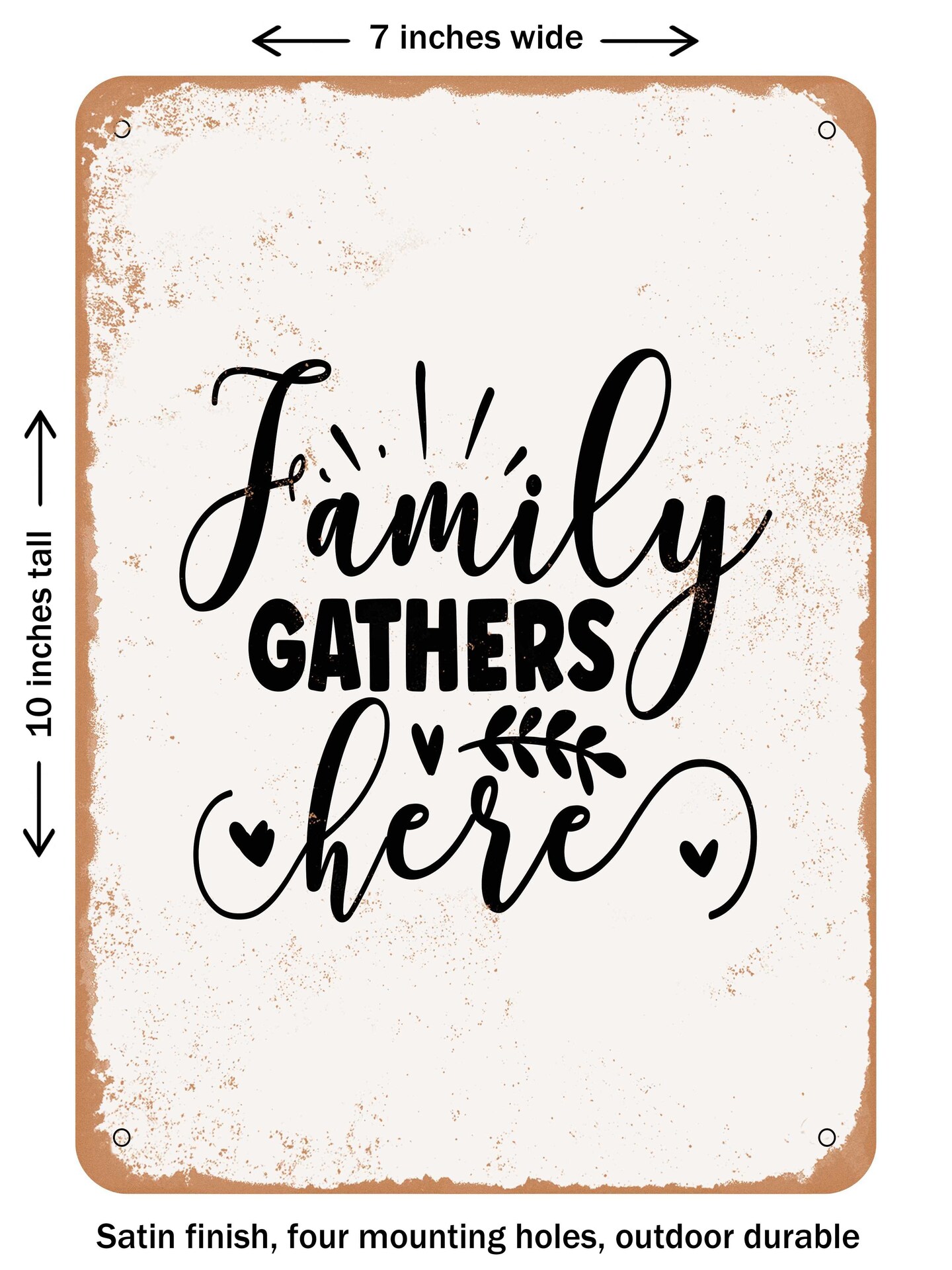 DECORATIVE METAL SIGN - Family Gathers Here - 2 - Vintage Rusty Look