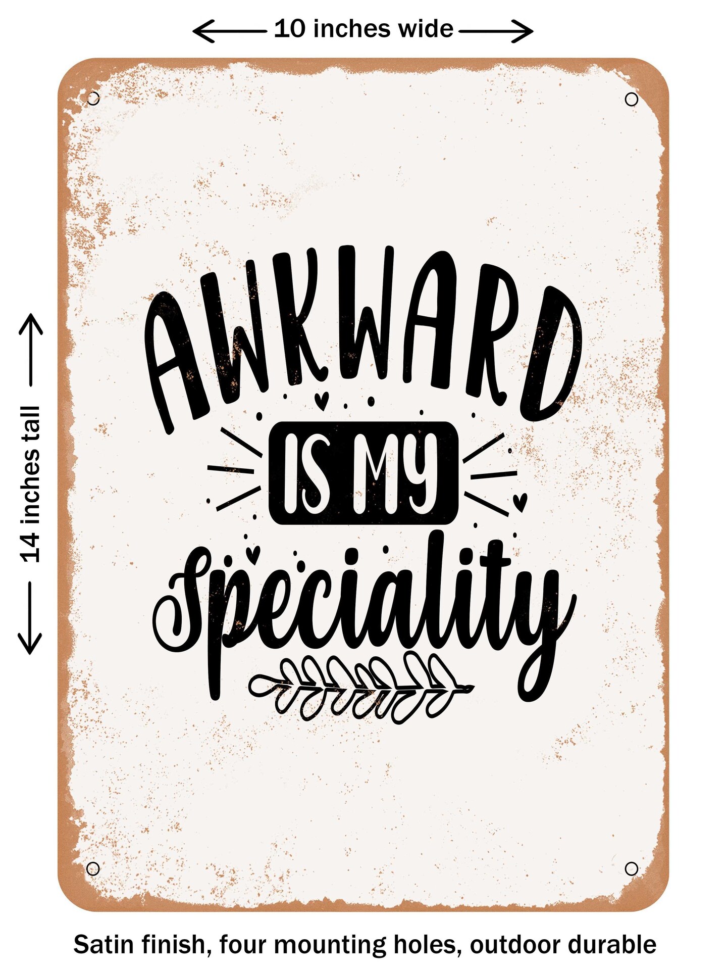 DECORATIVE METAL SIGN - Awkward is My Specialty - Vintage Rusty Look