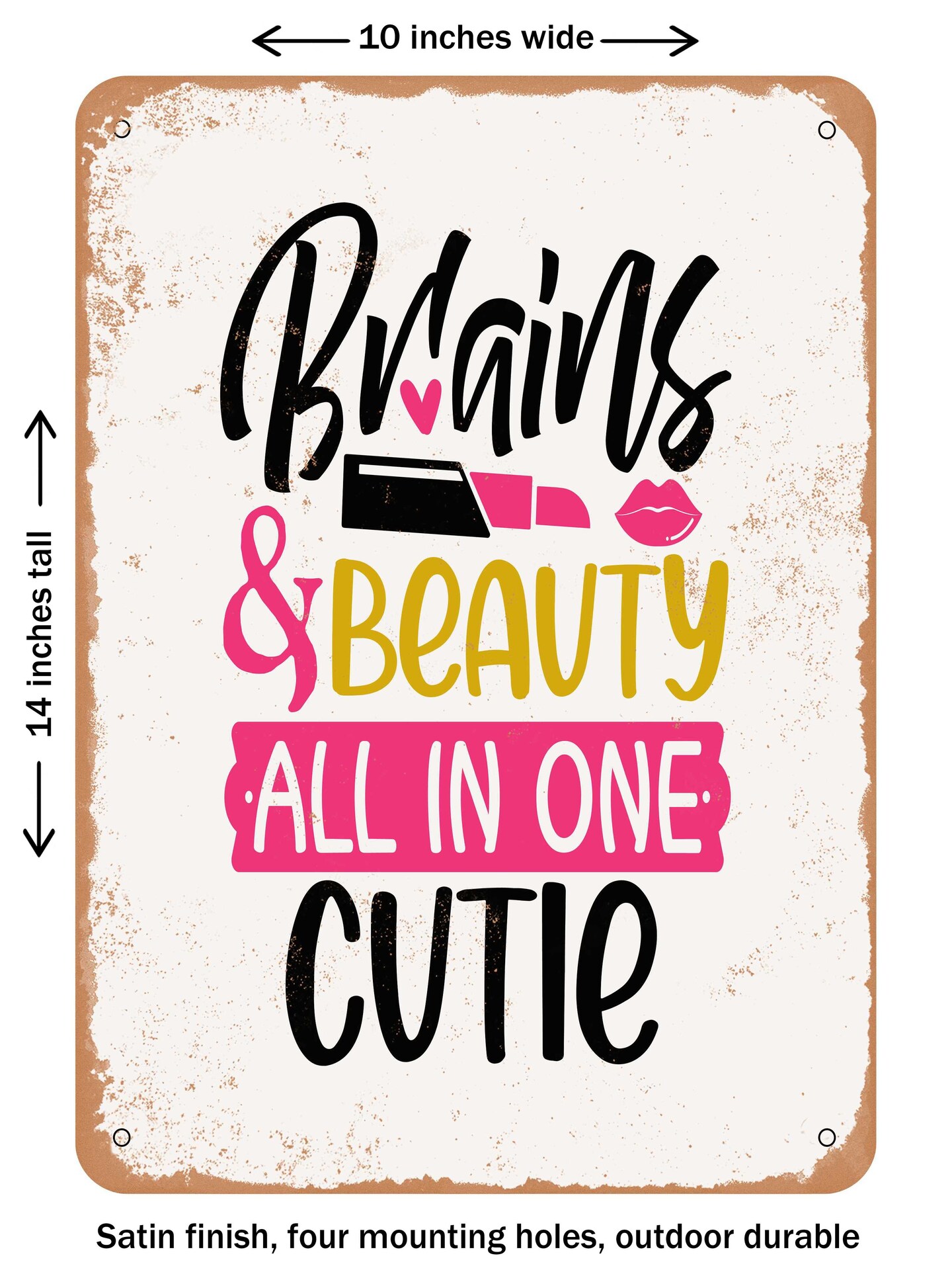 DECORATIVE METAL SIGN - Brains and Beauty All In One Cutie - Vintage ...