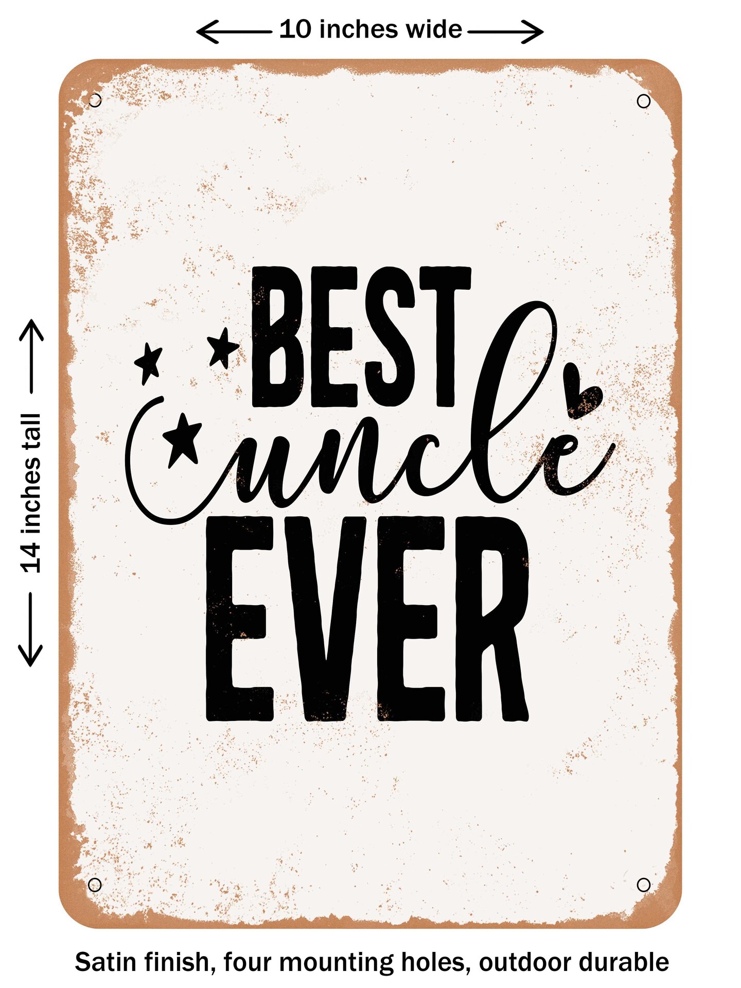 DECORATIVE METAL SIGN - Best Uncle Ever  - Vintage Rusty Look