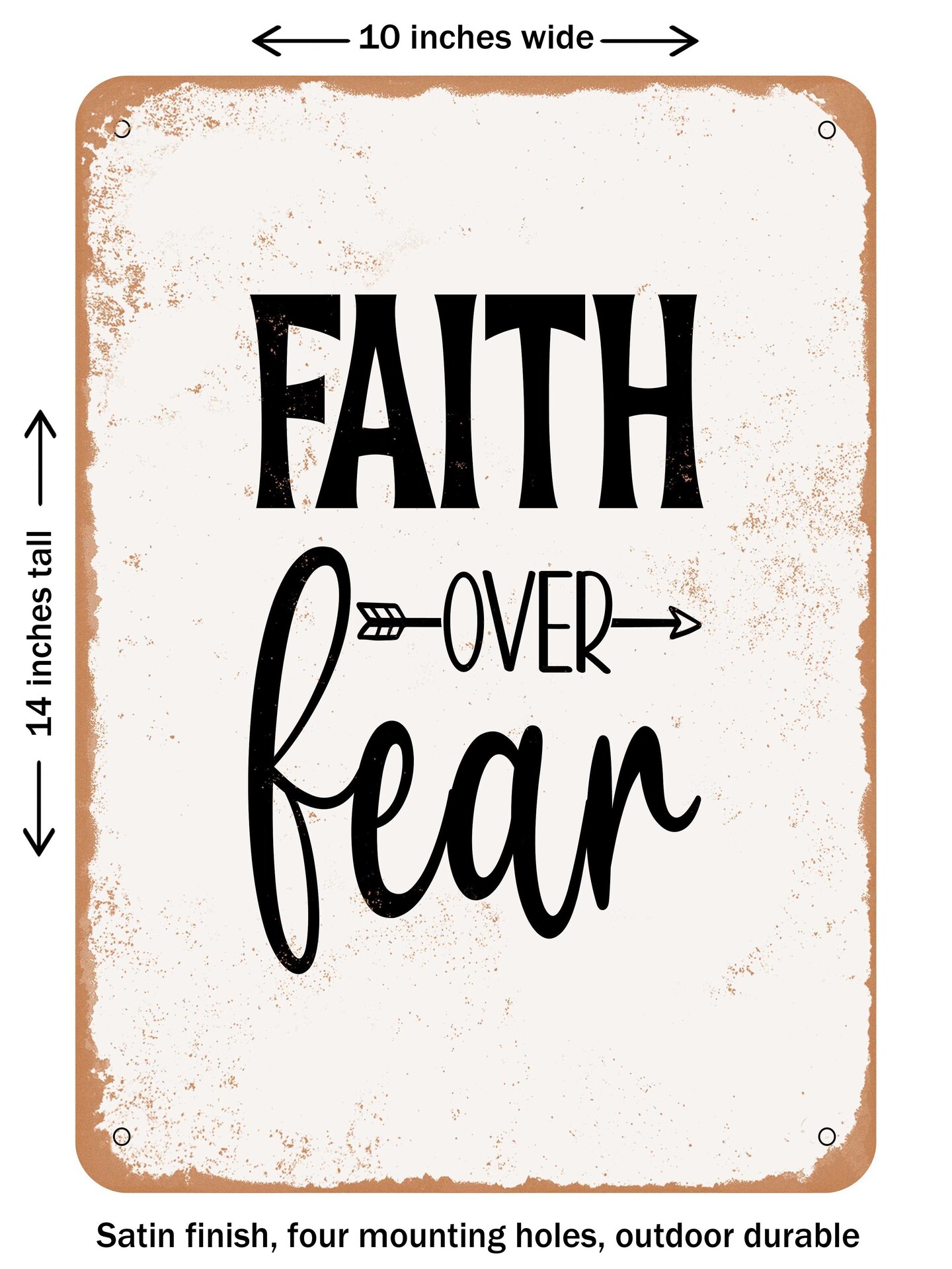 DECORATIVE METAL SIGN - Faith Over Fear - 7 - Vintage Rusty Look