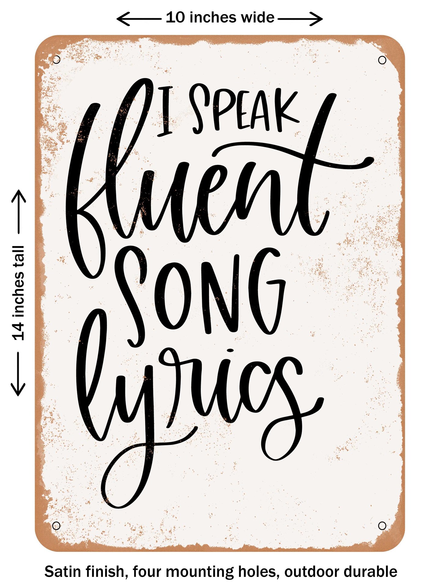 DECORATIVE METAL SIGN - I Speak Fluent Song Lyrics - Vintage Rusty Look