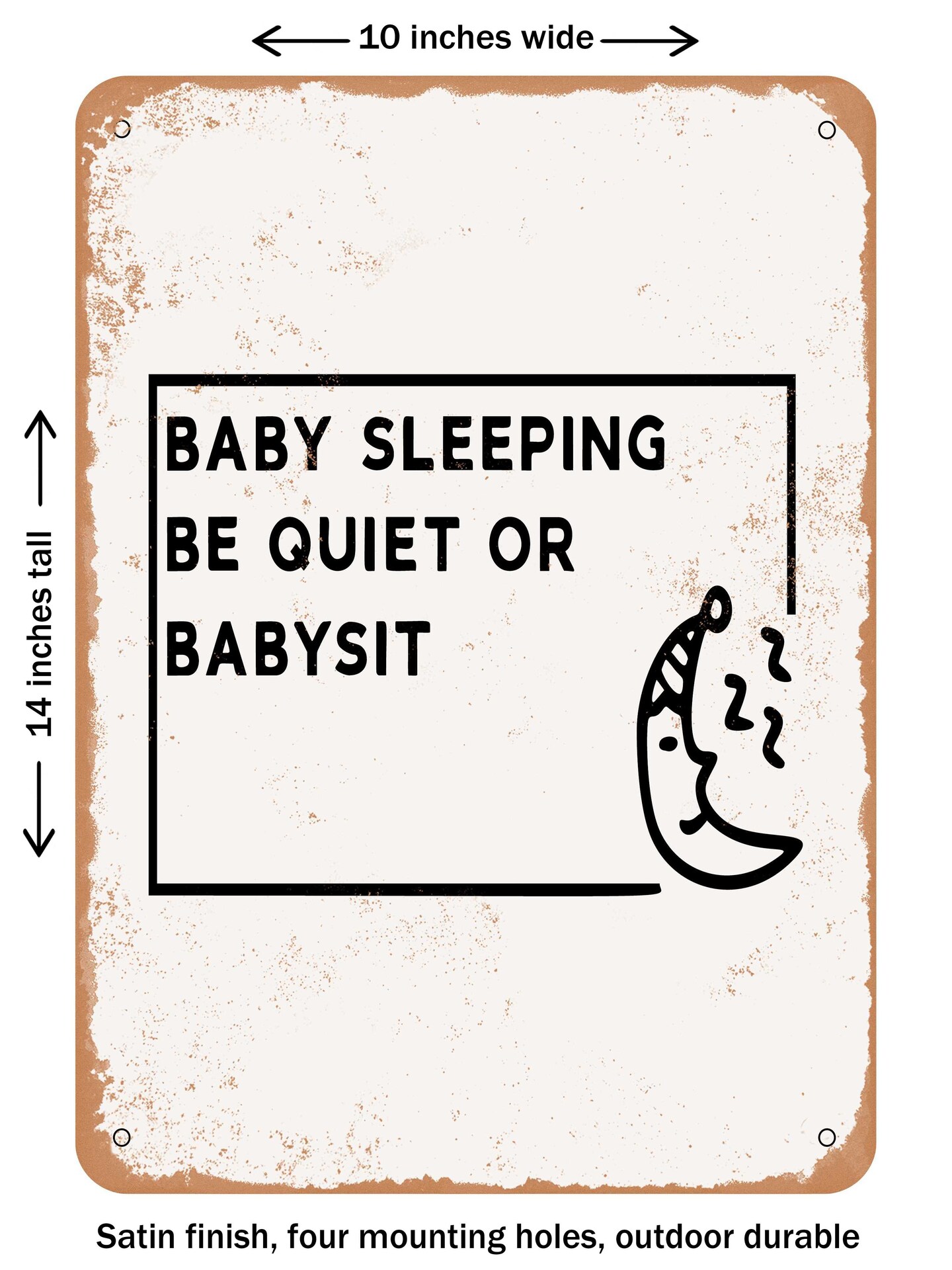 DECORATIVE METAL SIGN - Baby Sleeping Be Quiet or Babysit - 2  - Vintage Rusty Look