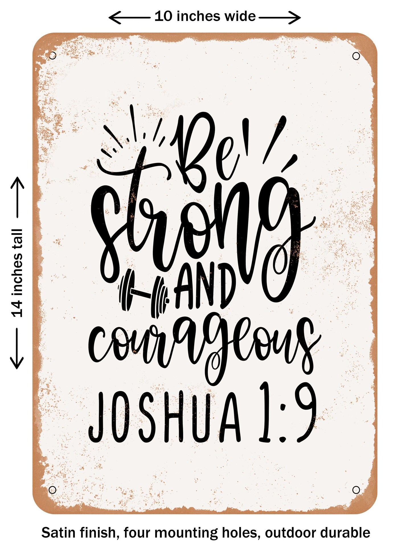 DECORATIVE METAL SIGN - Be Strong and Courageous Joshua  - Vintage Rusty Look
