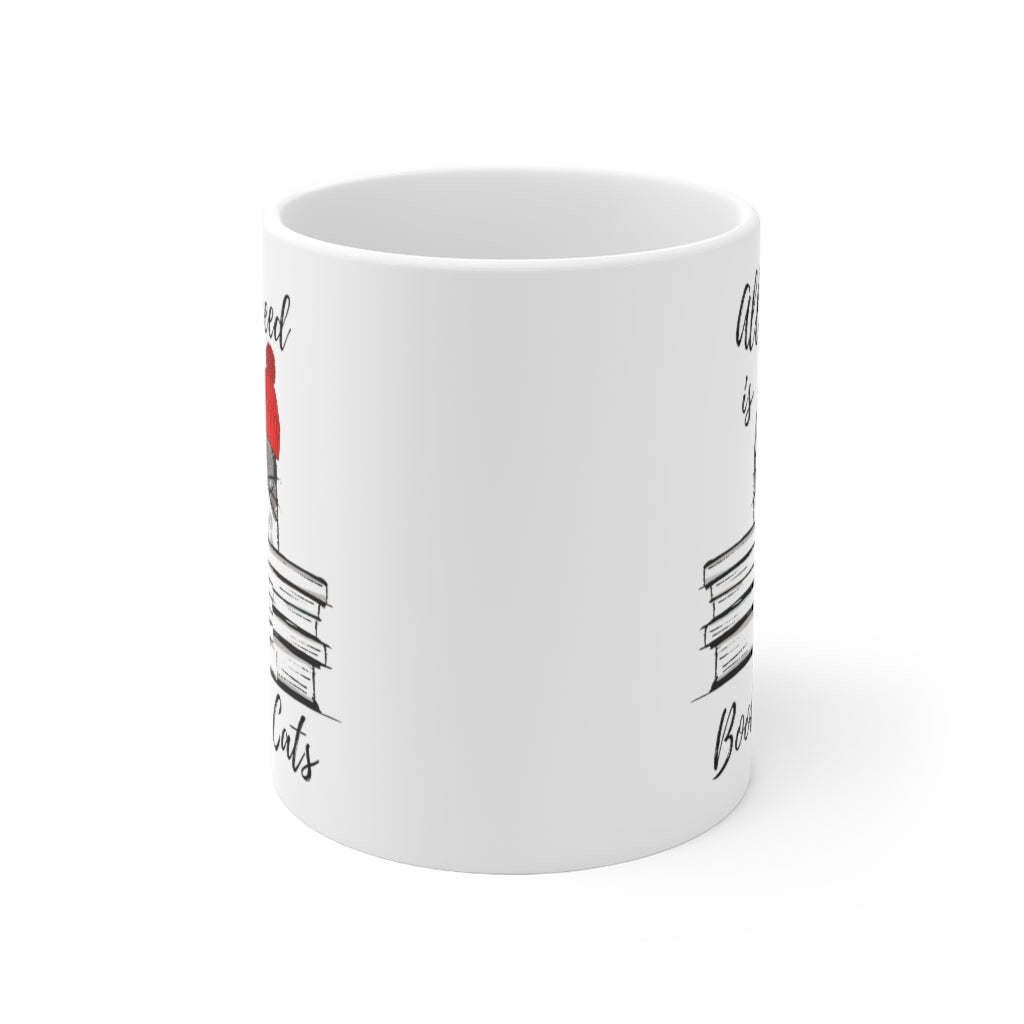 Book Lovers Mug, All I Need is Books &#x26; Cats Mug