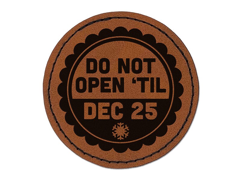 Do Not Open Til Christmas December 25 Round Iron-On Engraved Faux ...