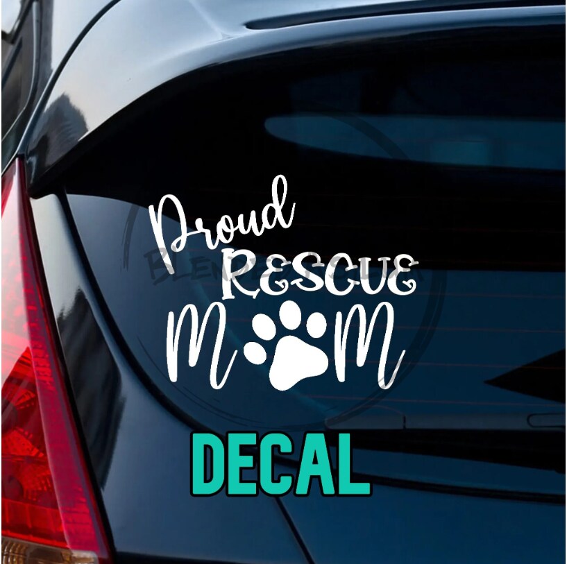 Proud Rescue Mom Decal | Window Decal | Dog Rescue Decal | Animal ...