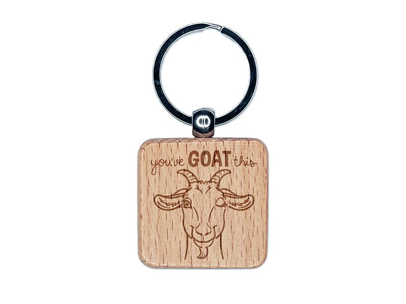You&#x27;ve Goat Got This Motivational Quote Pun Engraved Wood Square Keychain Tag Charm