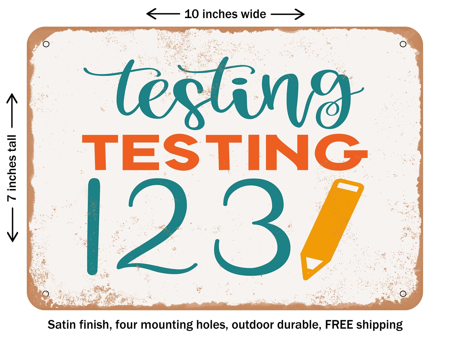 DECORATIVE METAL SIGN - Testing Testing123 - 2 - Vintage Rusty Look