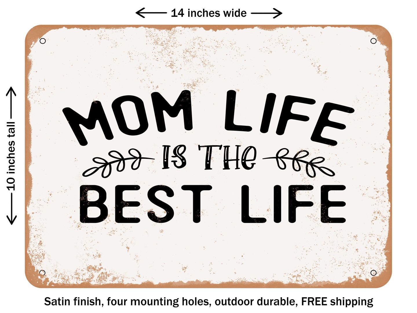 DECORATIVE METAL SIGN - Mom Life is the Best Life - 3 - Vintage Rusty Look
