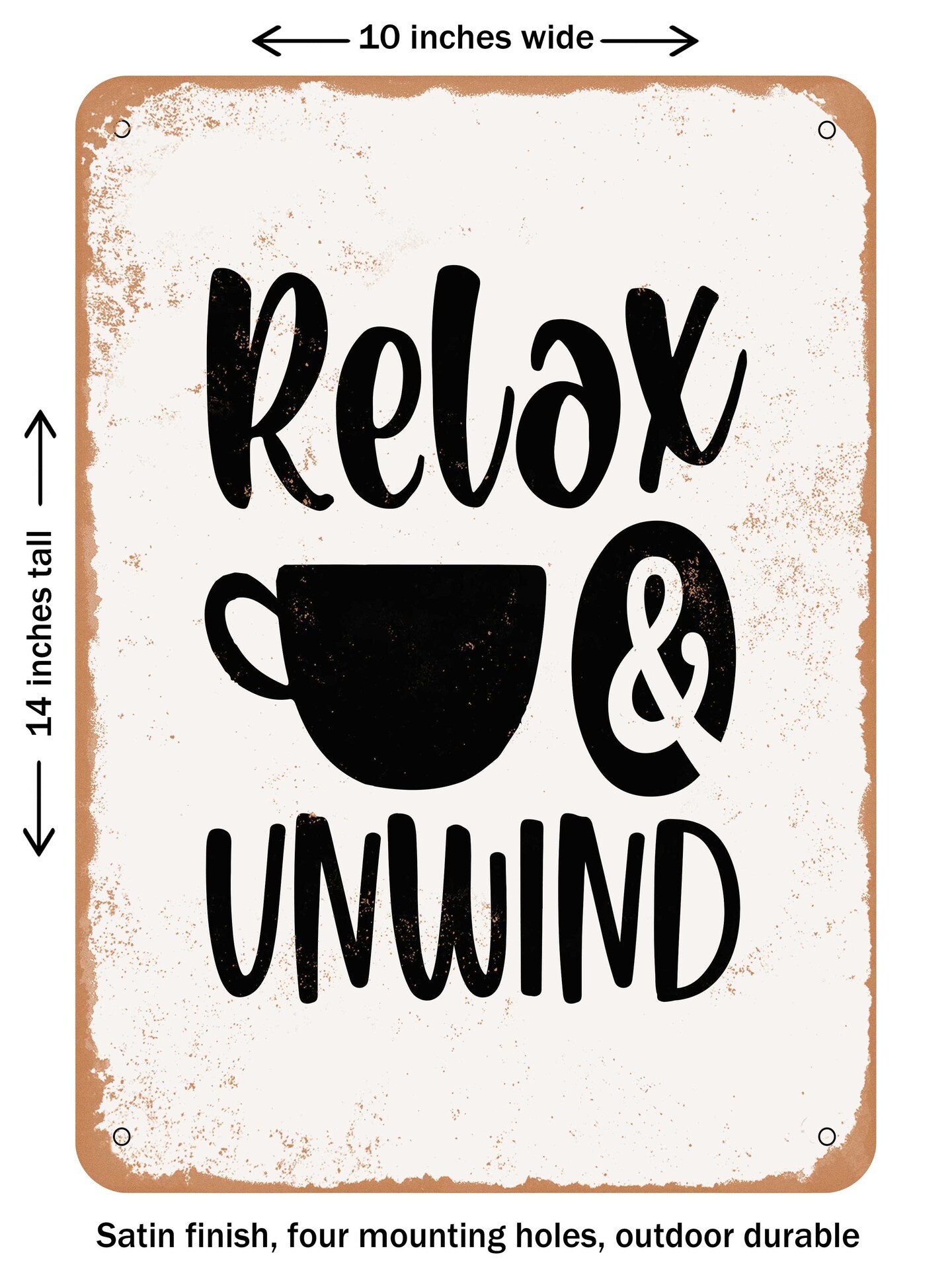 DECORATIVE METAL SIGN - Relax and Unwind - Vintage Rusty Look